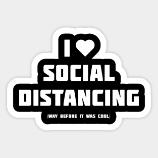 I Love Social Distancing Sticker